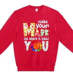 Make Your Mark And See Where It Takes You Dot Day Premium Crewneck Sweatshirt