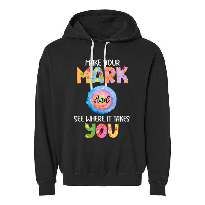 Make Your Mark Dot Day See Where It Takes You Gift Garment-Dyed Fleece Hoodie