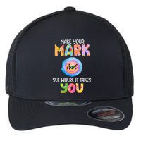 Make Your Mark Dot Day See Where It Takes You Gift Flexfit Unipanel Trucker Cap