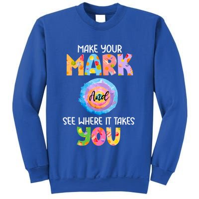 Make Your Mark Dot Day See Where It Takes You Gift Sweatshirt
