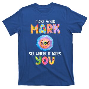 Make Your Mark Dot Day See Where It Takes You Gift T-Shirt