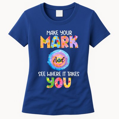 Make Your Mark Dot Day See Where It Takes You Gift Womens T-Shirt