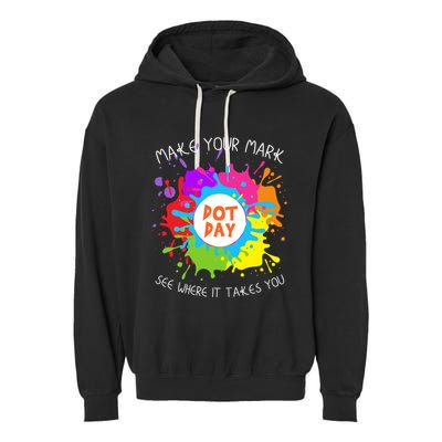 Make Your Mark Dot Day See Where It Takes You Gift Garment-Dyed Fleece Hoodie
