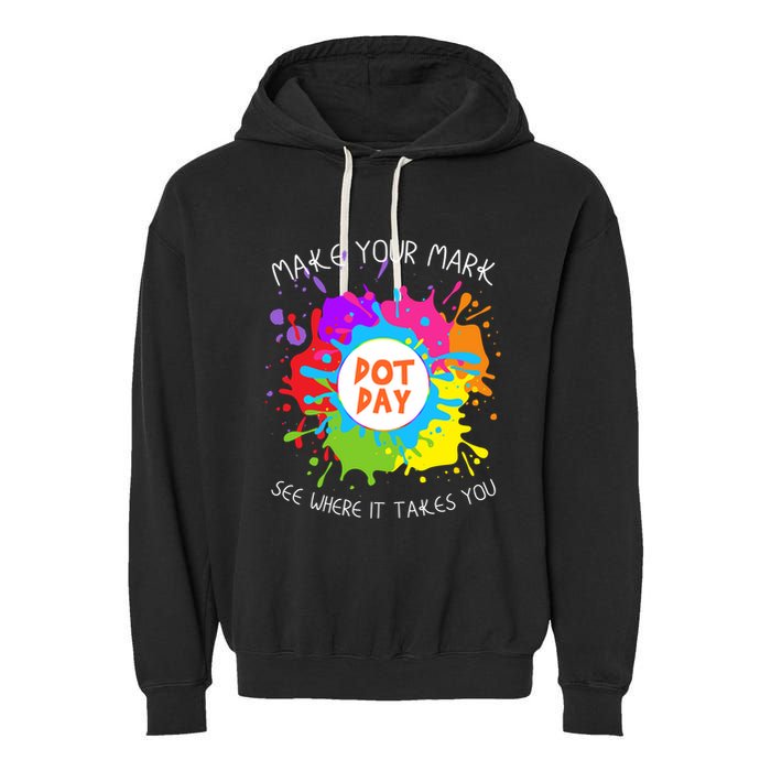 Make Your Mark Dot Day See Where It Takes You Gift Garment-Dyed Fleece Hoodie