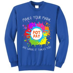 Make Your Mark Dot Day See Where It Takes You Gift Sweatshirt