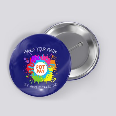 Make Your Mark Dot Day See Where It Takes You Gift Button
