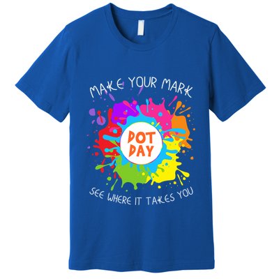 Make Your Mark Dot Day See Where It Takes You Gift Premium T-Shirt