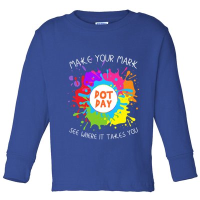 Make Your Mark Dot Day See Where It Takes You Gift Toddler Long Sleeve Shirt