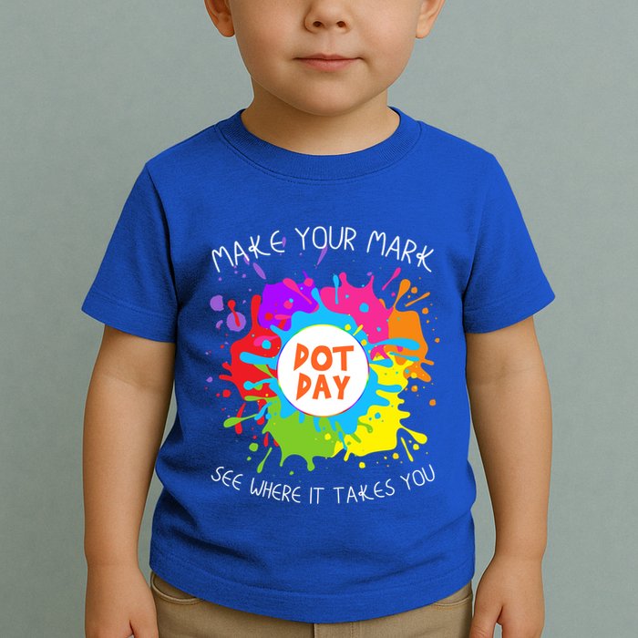 Make Your Mark Dot Day See Where It Takes You Gift Toddler T-Shirt