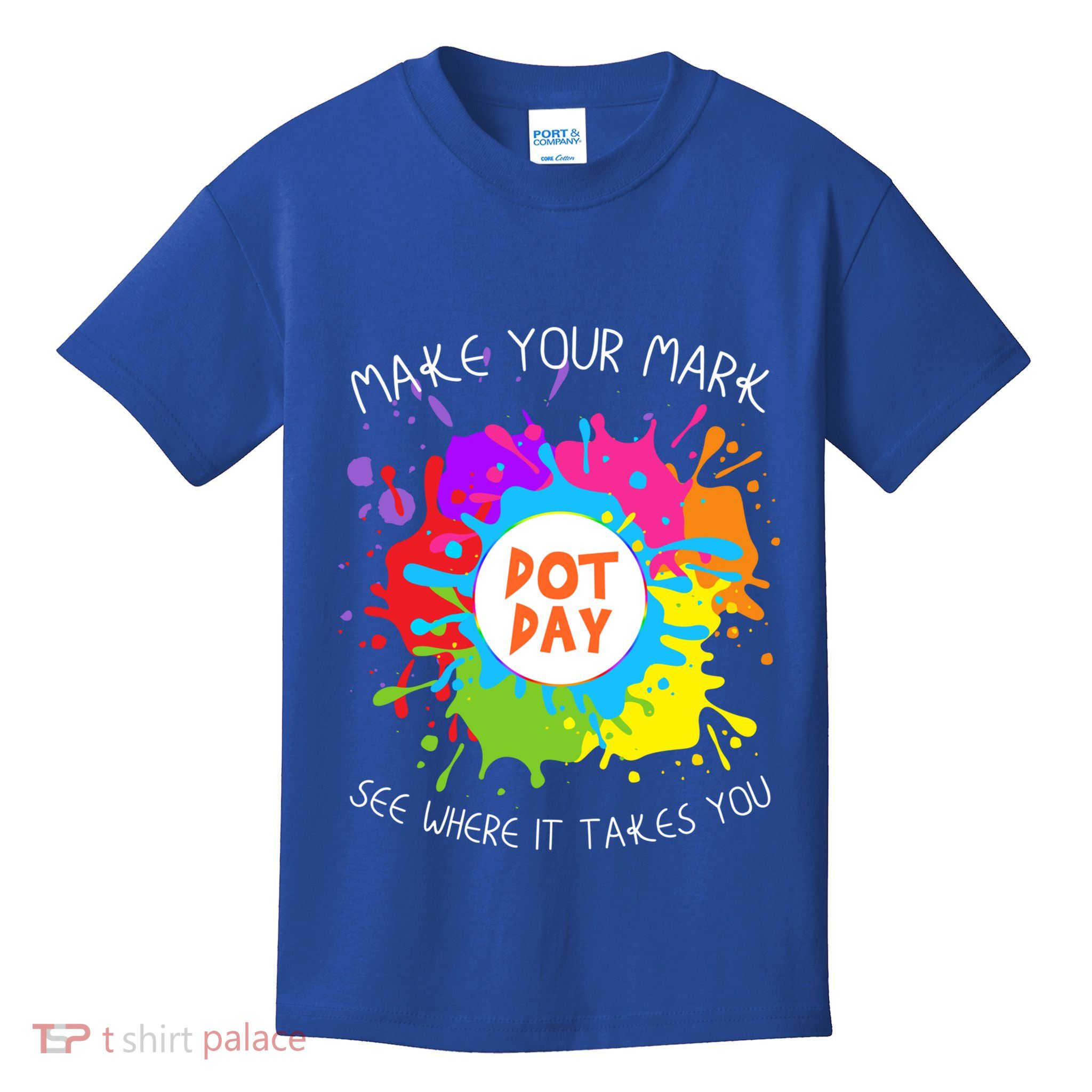 Make Your Mark Dot Day See Where It Takes You Gift Kids T-Shirt