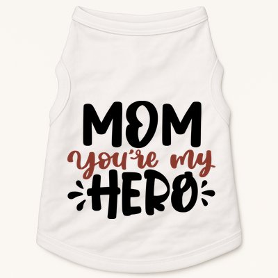 Mom You're My Hero Cute Gift Doggie Tank