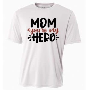 Mom You're My Hero Cute Gift Cooling Performance Crew T-Shirt