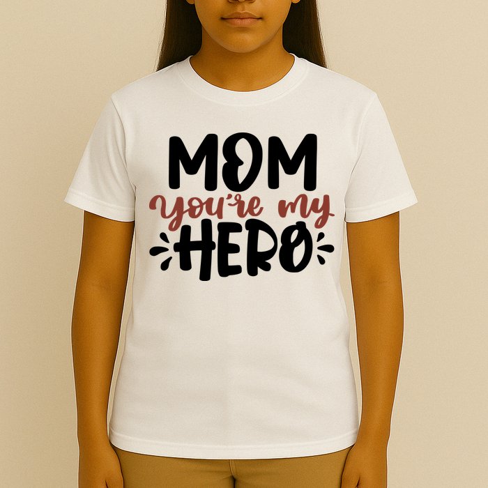 Mom You're My Hero Cute Gift T-Shirt