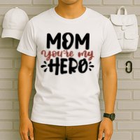 Mom You're My Hero Cute Gift T-Shirt