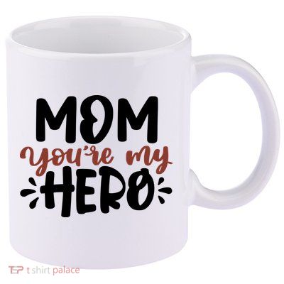 Mom You're My Hero Cute Gift 11oz C Handle Ceramic Mug