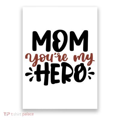 Mom You're My Hero Cute Gift Poster