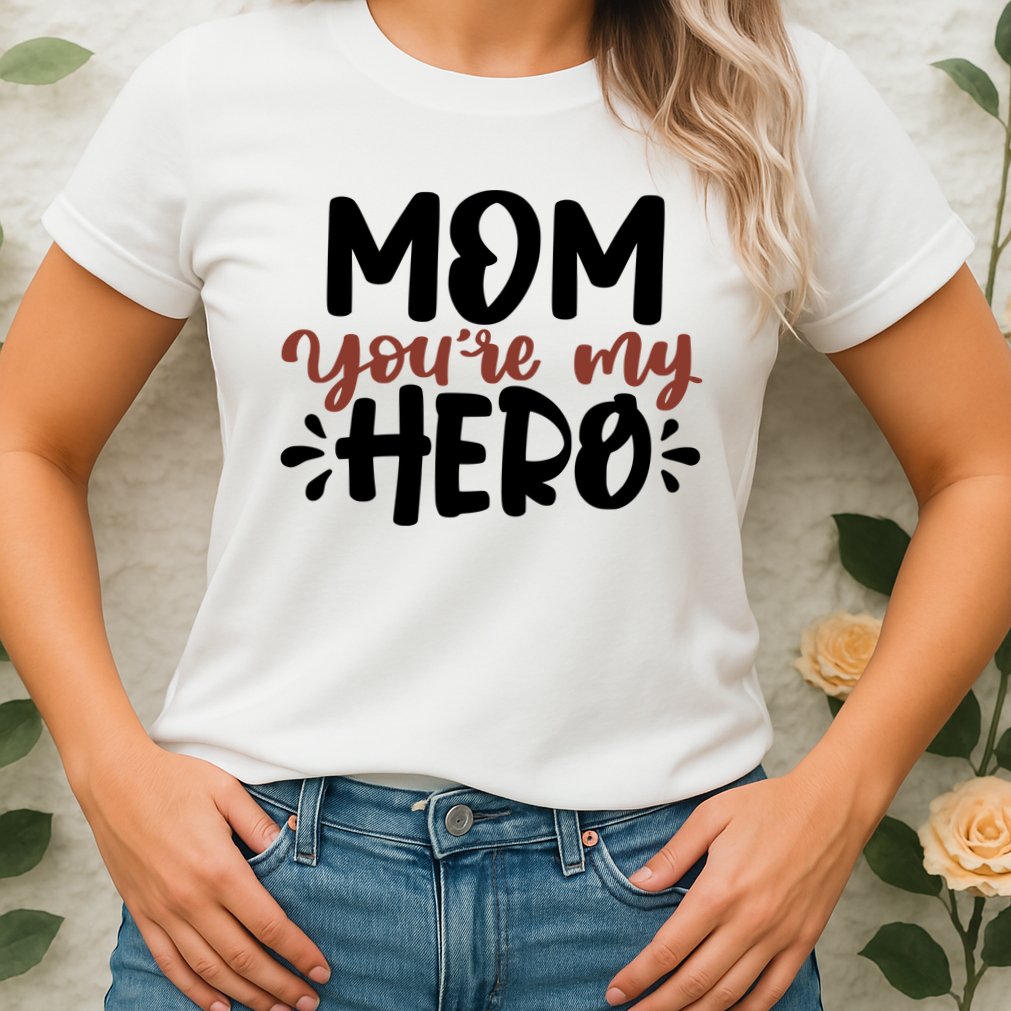 Mom You're My Hero Cute Gift Womens T-Shirt