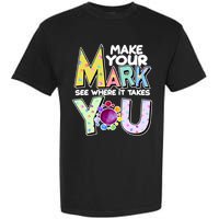 Make Your Mark See Where It Takes You Garment-Dyed Heavyweight T-Shirt