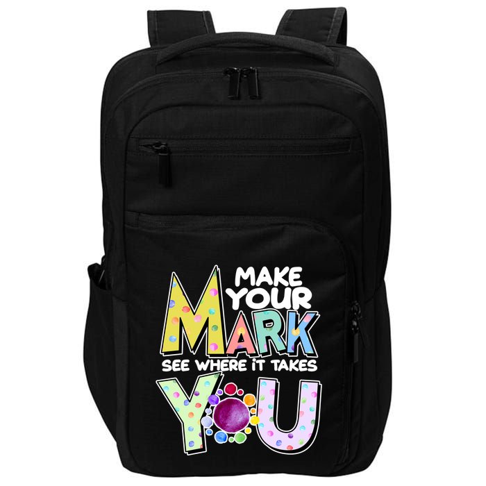 Make Your Mark See Where It Takes You Impact Tech Backpack