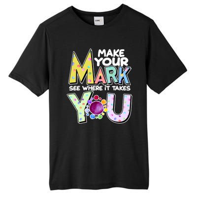 Make Your Mark See Where It Takes You Tall Fusion ChromaSoft Performance T-Shirt