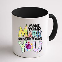 Make Your Mark See Where It Takes You Mug