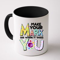 Make Your Mark See Where It Takes You Mug