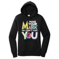 Make Your Mark See Where It Takes You Women's Pullover Hoodie