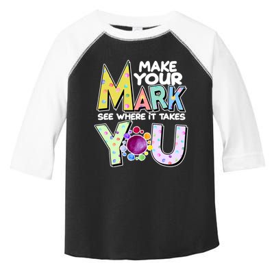Make Your Mark See Where It Takes You Toddler Fine Jersey T-Shirt