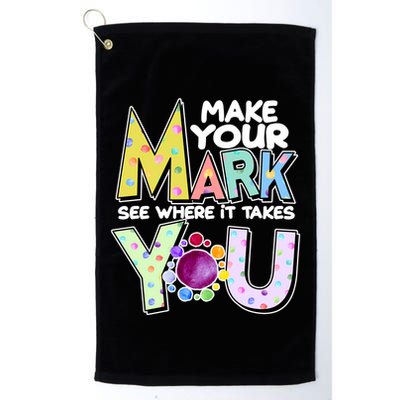 Make Your Mark See Where It Takes You Golf Towel