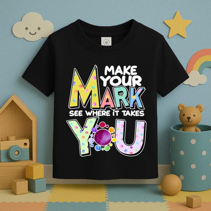 Make Your Mark See Where It Takes You Toddler T-Shirt