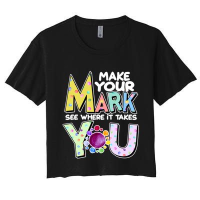 Make Your Mark See Where It Takes You Crop Top