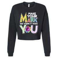 Make Your Mark See Where It Takes You Cropped Pullover Crew