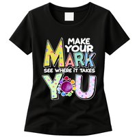Make Your Mark See Where It Takes You Womens T-Shirt