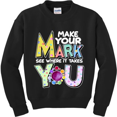 Make Your Mark See Where It Takes You Kids Sweatshirt