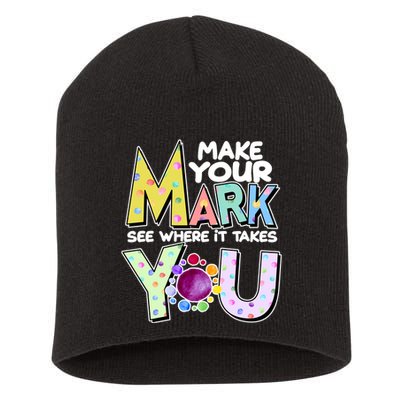Make Your Mark See Where It Takes You Short Acrylic Beanie