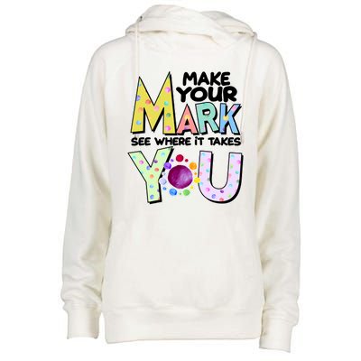 Make Your Mark See Where It Takes You Womens Funnel Neck Pullover Hood