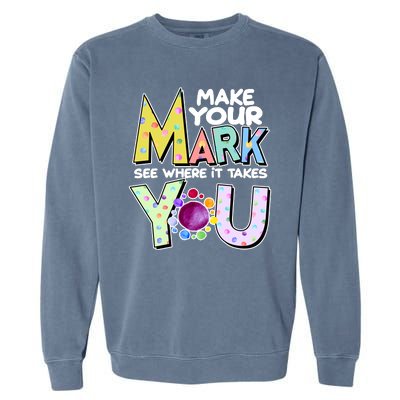 Make Your Mark See Where It Takes You Garment-Dyed Sweatshirt