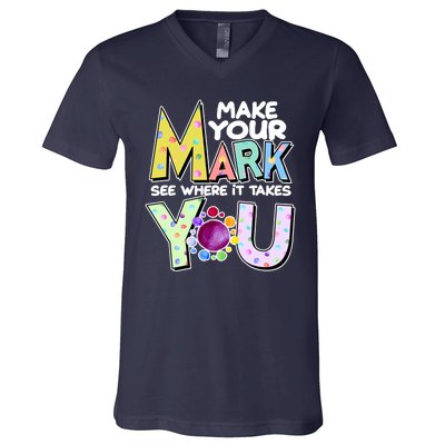 Make Your Mark See Where It Takes You V-Neck T-Shirt