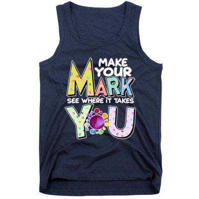 Make Your Mark See Where It Takes You Tank Top