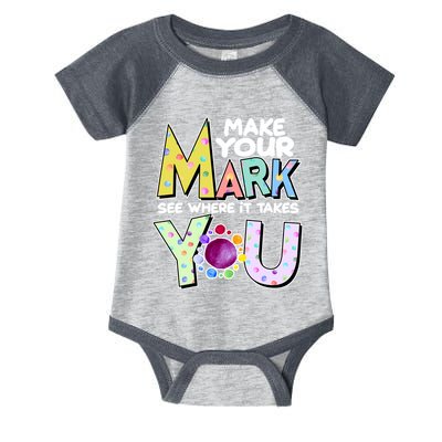 Make Your Mark See Where It Takes You Infant Baby Jersey Bodysuit