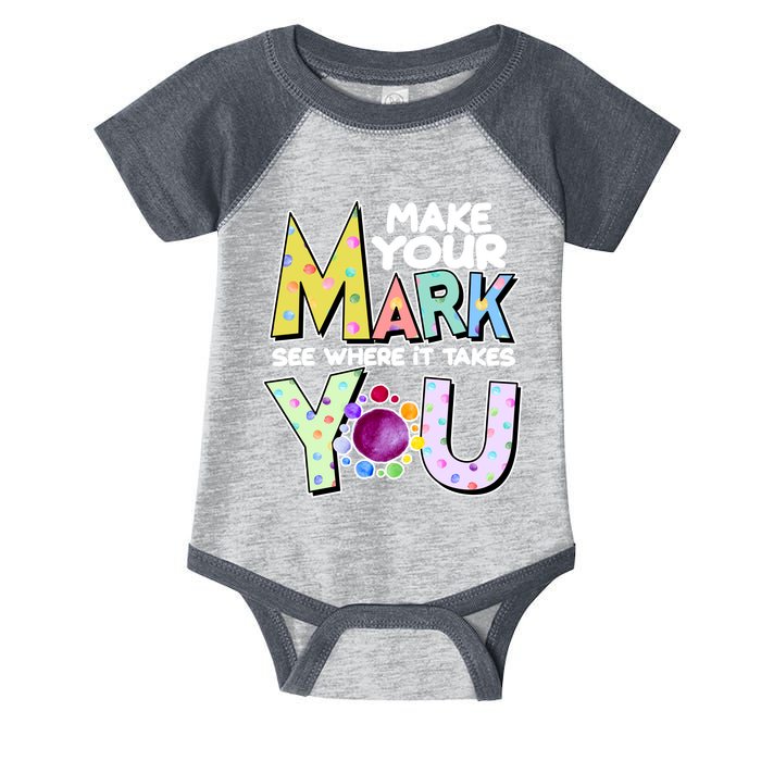 Make Your Mark See Where It Takes You Infant Baby Jersey Bodysuit