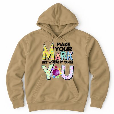 Make Your Mark See Where It Takes You Hoodie