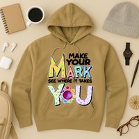 Make Your Mark See Where It Takes You Hoodie