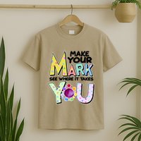 Make Your Mark See Where It Takes You T-Shirt