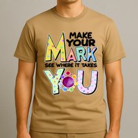 Make Your Mark See Where It Takes You T-Shirt