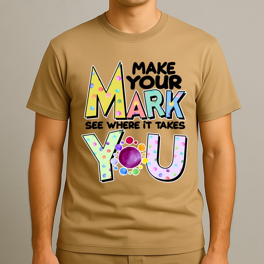 Make Your Mark See Where It Takes You T-Shirt