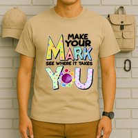 Make Your Mark See Where It Takes You T-Shirt