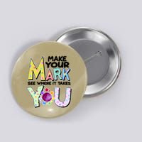 Make Your Mark See Where It Takes You Button
