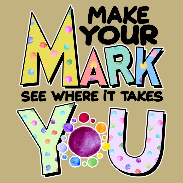 Make Your Mark See Where It Takes You Mousepad