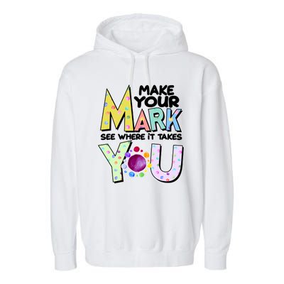 Make Your Mark See Where It Takes You Garment-Dyed Fleece Hoodie